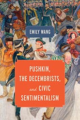 Pushkin, the Decembrists, and Civic Sentimentalism: a painting of many people dressed in winter garb moving around with various senses of urgency and whimsy. The title text is contained within an orange box towards the bottom of the page.